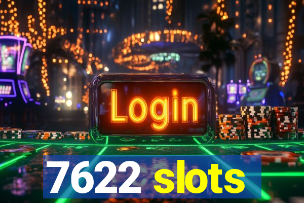 7622 slots